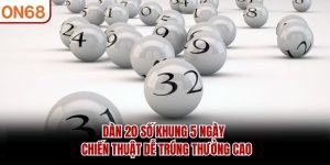 Dàn 20 Số Khung 5 Ngày