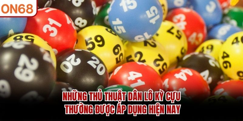 Những thủ thuật dân lô kỳ cựu thường được áp dụng hiện nay