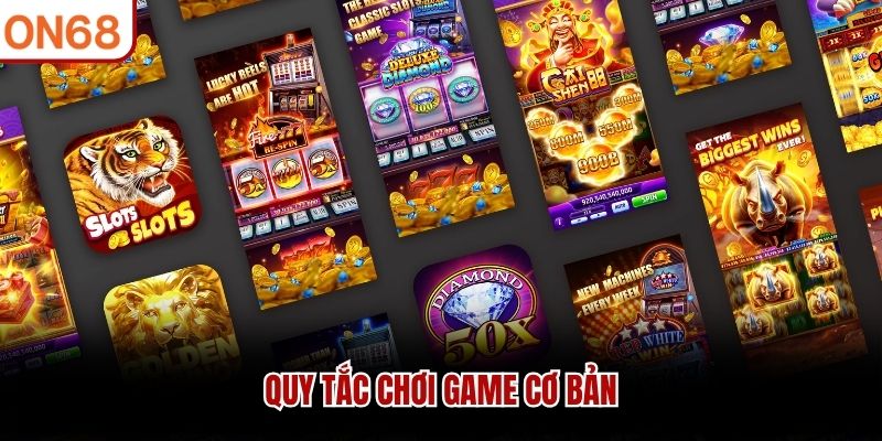 Quy tắc chơi game cơ bản